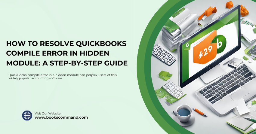 How to Resolve QuickBooks Compile Error in Hidden Module A Step-by-Step Guide