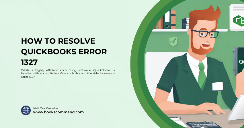 How to Resolve QuickBooks Error 1327