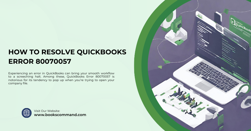 How to Resolve QuickBooks Error 80070057